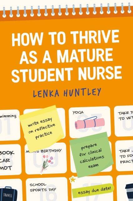 Book cover of: How to Thrive as a Mature Student Nurse. By: Lenka Huntley