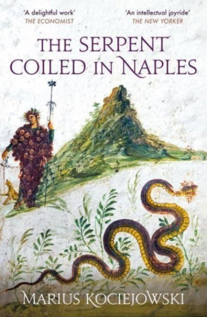 Book cover of: Serpent Coiled in Naples. By: Marius Kociejowski