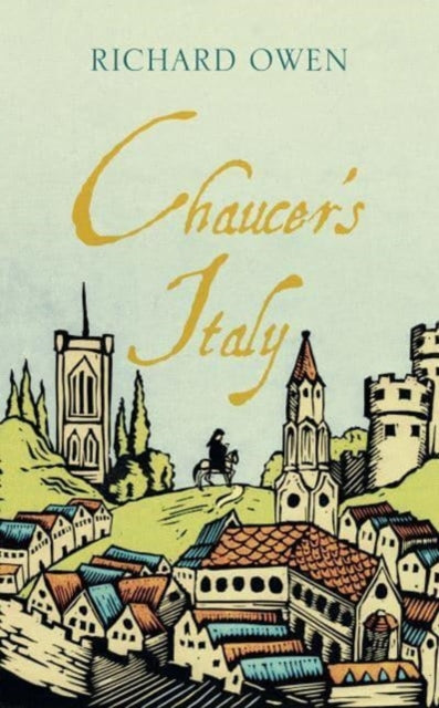 Book cover of: Chaucer's Italy. By: Richard Owen