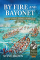 Book cover of: By Fire and Bayonet. By: Steve Brown