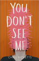 Book cover of: You Don't See Me. By: Chris Ricketts
