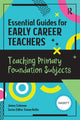 Book cover of: Essential Guides for Early Career Teachers: Teaching Primary Foundation Subjects. By: James A. Coleman