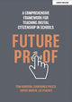 Book cover of: Futureproof: A comprehensive framework for teaching digital citizenship in schools. By: Tom Harrison