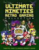 Book cover of: Ultimate Nineties Retro Gaming Collection. By: Darren Jones