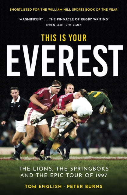 This is Your Everest, The Lions, The Springboks and the Epic Tour of 1997