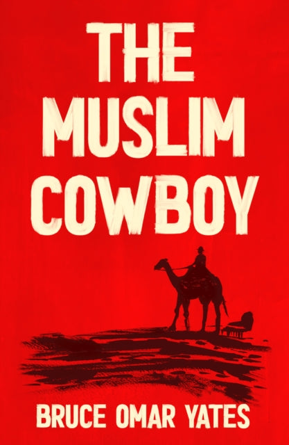 Muslim Cowboy 9781915368386 Bruce Omar Yates