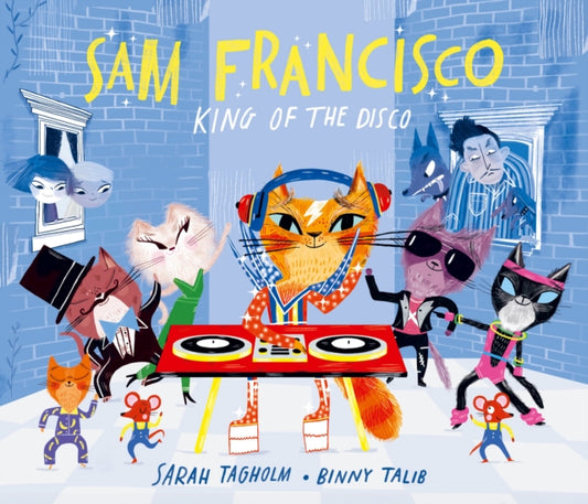 Book cover of: Sam Francisco, King of the Disco. By: Sarah Tagholm
