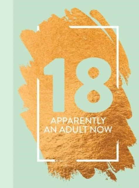 Book cover of: 18: Apparently An Adult Now