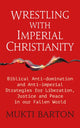 Book cover of: Wrestling with Imperial Christianity