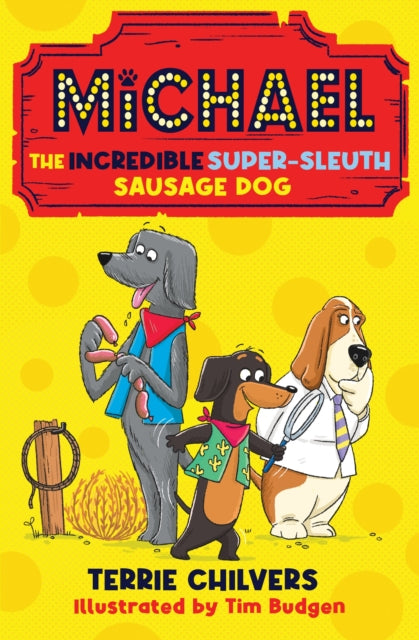 Book cover of: Michael the Incredible Super-Sleuth Sausage Dog. By: CHILVERS, TERRIE