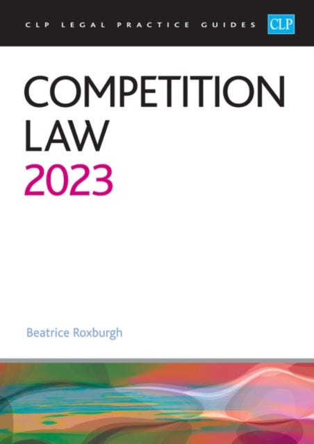 Book cover of: Competition Law 2023. By: Beatrice Roxburgh