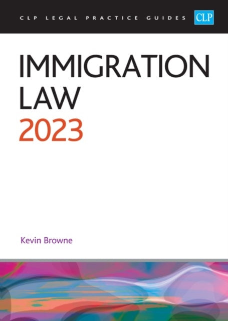 Book cover of: Immigration Law 2023. By: Kevin Browne