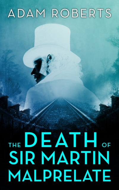 Book cover of: Death of Sir Martin Malprelate. By: Adam Roberts