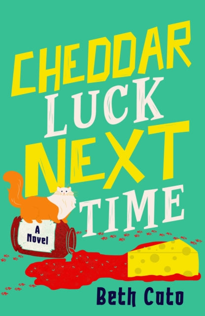 Cheddar Luck Next Time 9781915523471 Beth Cato
