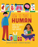 Book cover of: How To Make A Human. By: Clive Gifford