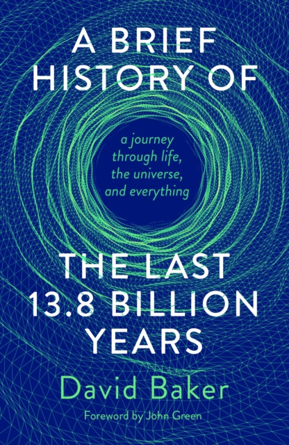 A Brief History of the Last 13.8 Billion Years