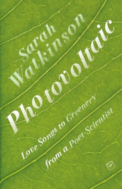 Photovoltaic, Love Songs to Greenery from a Poet-Scientist