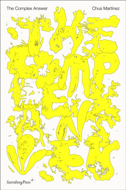 Book cover of: Complex Answer. By: Chus Martinez