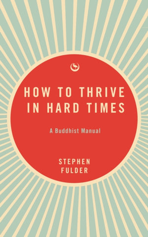 How to Thrive in Hard Times