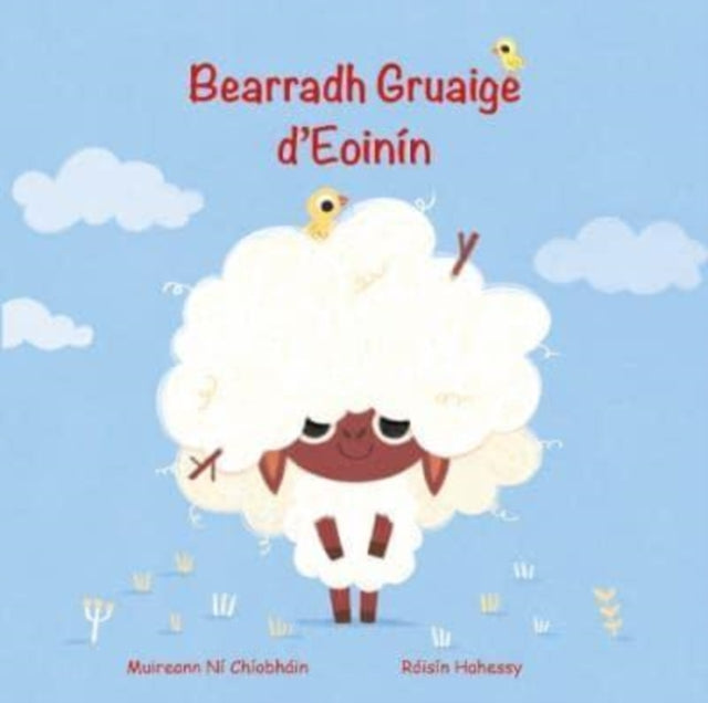 Book cover of: Bearradh Gruaige d'Eoinin. By: Muireann Ní Chíobháin