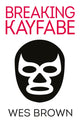 Book cover of: BREAKING KAYFABE