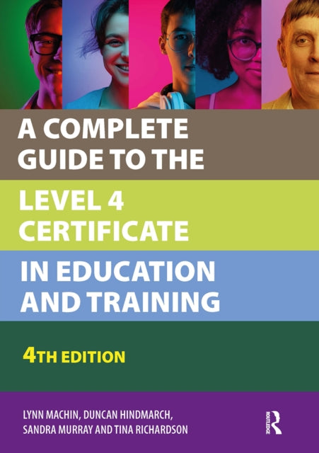 Complete Guide to the Level 4 Certificate in Education and Training 9781915713544 Lynn Machin