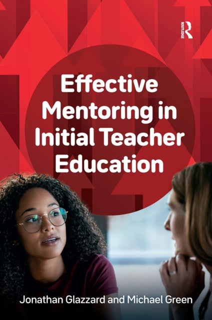 Book cover of: Effective Mentoring in Initial Teacher Education. By: Jonathan Glazzard