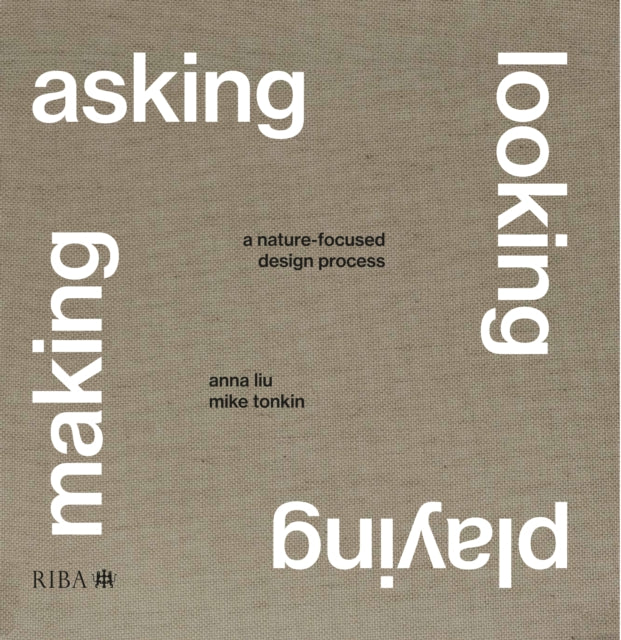 Book cover of: Asking, Looking, Playing, Making