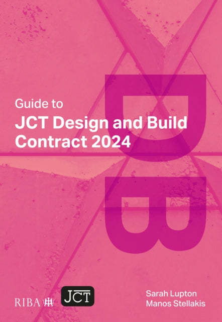 Book cover of: Guide to JCT Design and Build Contract 2024 2025