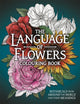 Language of Flowers Colouring Book, Botanicals from Around the World and their Meanings 9781915751348 Stratten Peterson