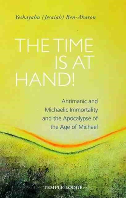 Book cover of: Time is at Hand!. By: Yeshayahu Ben-Aharon