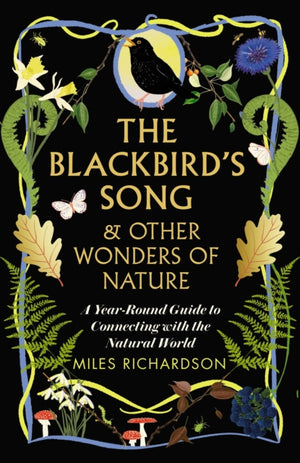 Blackbird's Song & Other Wonders of Nature, A year-round guide to connecting with the natural world