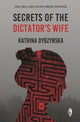 Book cover of: Secrets of the Dictator's Wife. By: Dybzynska