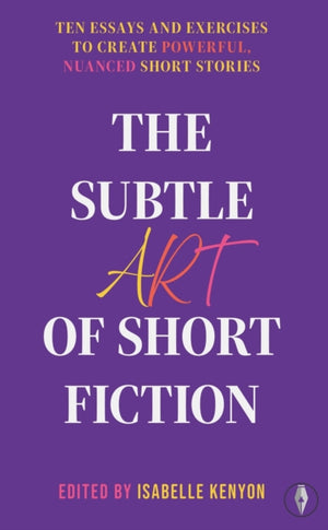 The Subtle Art of Short Fiction