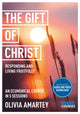 Book cover of: Gift of Christ: Responding and Living Fruitfully. By: Olivia Amartey