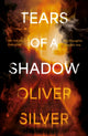 Book cover of: Tears of a Shadow. By: Oliver Silver