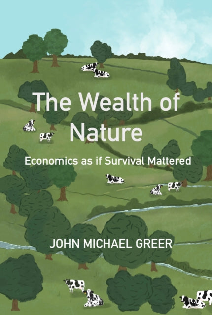 Book cover of: Wealth of Nature. By: John Michael Greer