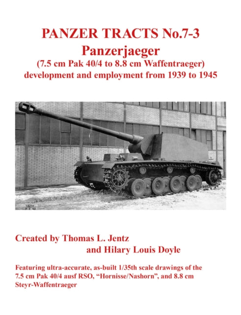 Book cover of: Panzer Tracts No.7-3: Panzerjager (7.5cm Pak 40/4 to 8.8cm Waffentrager)