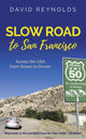 Book cover of: Slow Road to San Francisco. By: David Reynolds
