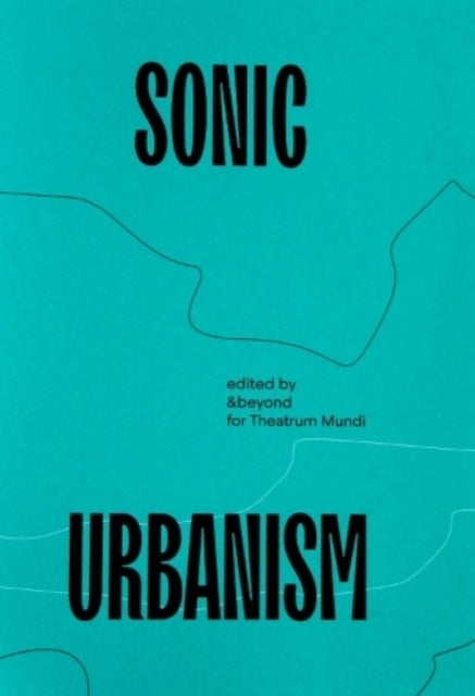 Book cover of: Sonic Urbanism: Resonances in a New Field. By: George Kafka