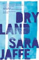 Book cover of: Dryland. By: Sara Jaffe