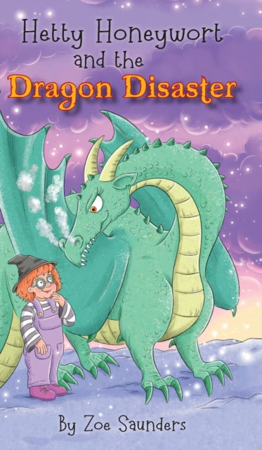Hetty Honeywort and the Dragon Disaster 9781916435247 Zoe Saunders