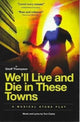 Book cover of: We'll Live & Die in These Towns