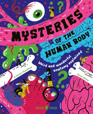 Mysteries of the Human Body, Weird and Wonderful Anatomy Explained