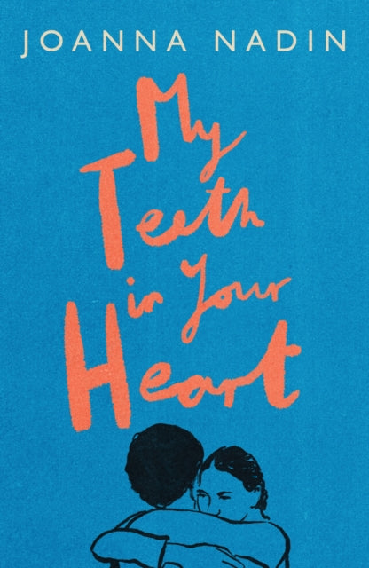 Book cover of: My Teeth in Your Heart
