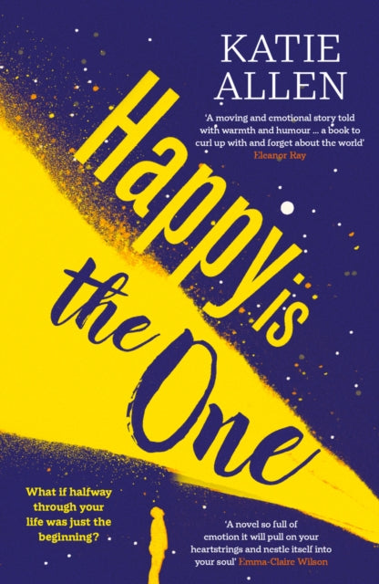 Happy is the One, The poignant, life-affirming new novel from the author of Everything Happens for a Reason