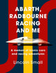 Book cover of: Abarth, Radbourne Racing and Me. By: SMALL