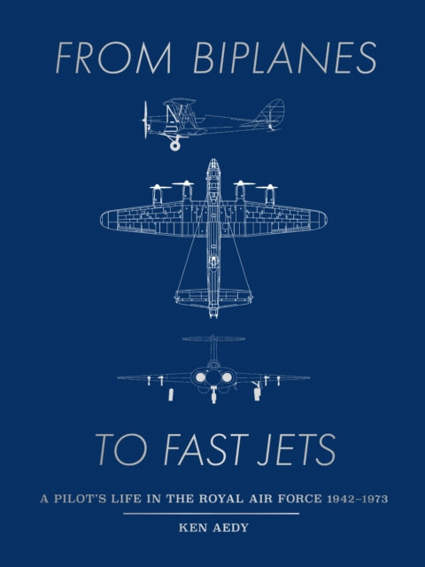 Book cover of: From Biplanes to Fast Jets. By: AEDY