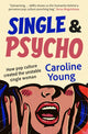 Book cover of: Single and Psycho