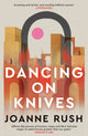 Dancing on Knives 9781916821125 Joanne Rush